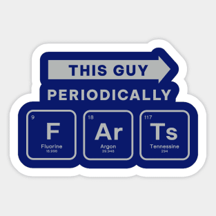 Funny This Guy Periodically Farts Gift Sticker